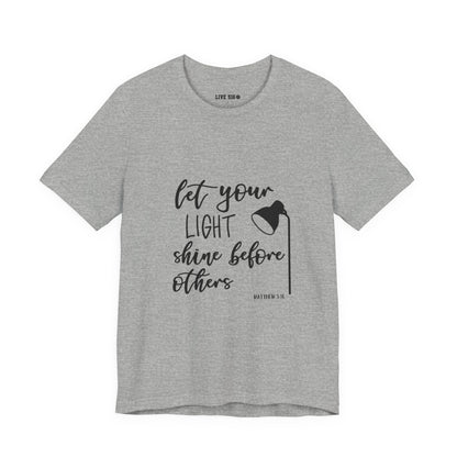 Inspirational Tee — "Let Your Light Shine Before Others" Graphic T-Shirt