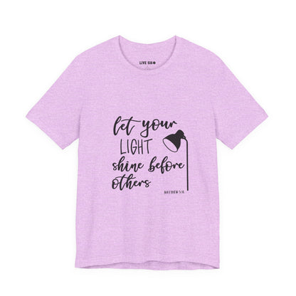 Inspirational Tee — "Let Your Light Shine Before Others" Graphic T-Shirt