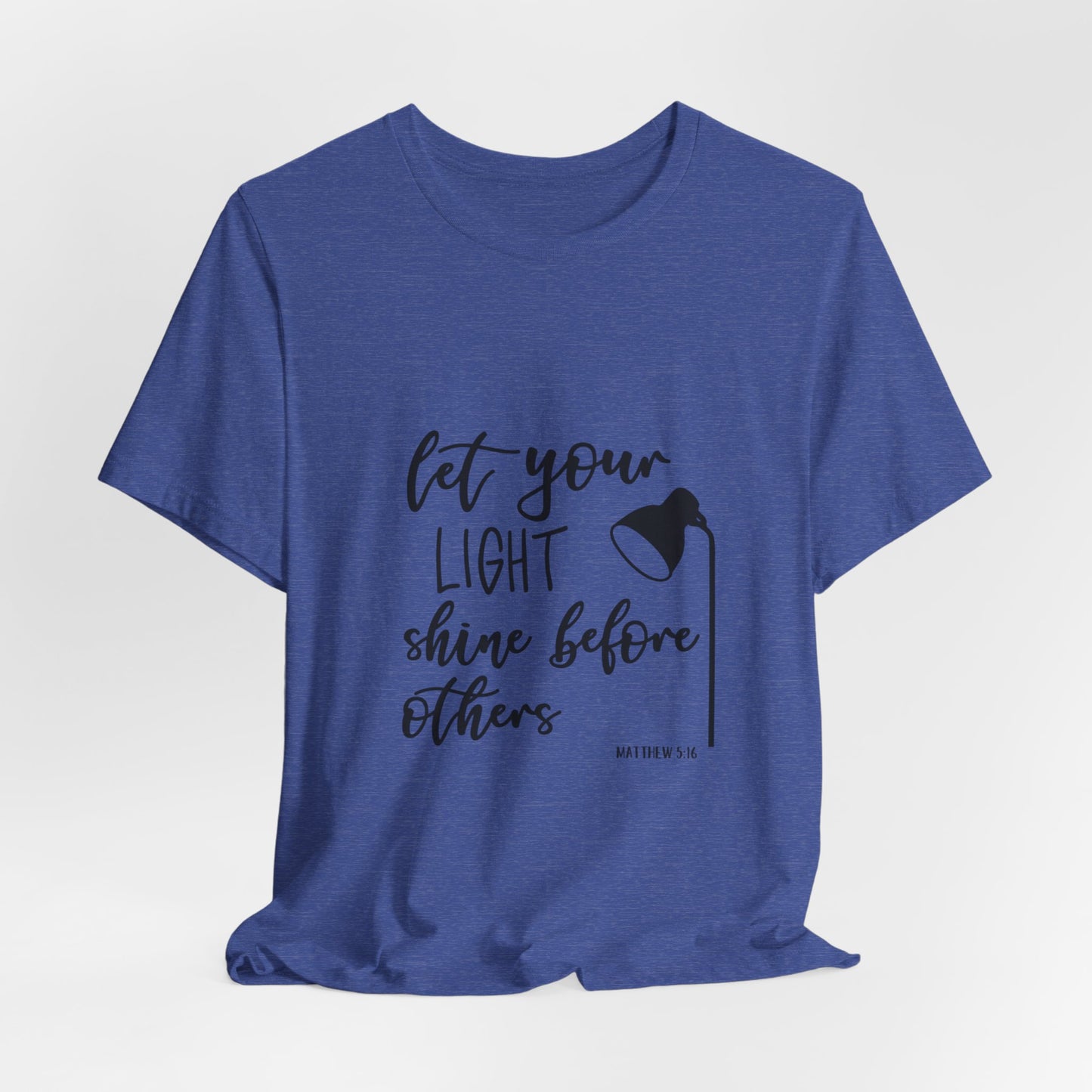 Inspirational Tee — "Let Your Light Shine Before Others" Graphic T-Shirt