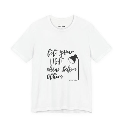 Inspirational Tee — "Let Your Light Shine Before Others" Graphic T-Shirt