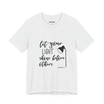 Inspirational Tee — "Let Your Light Shine Before Others" Graphic T-Shirt