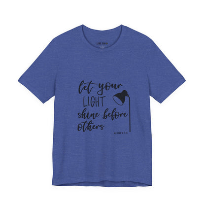 Inspirational Tee — "Let Your Light Shine Before Others" Graphic T-Shirt