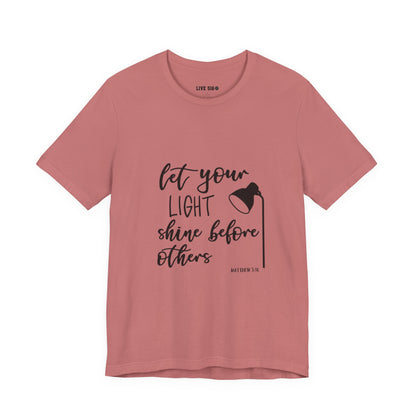 Inspirational Tee — "Let Your Light Shine Before Others" Graphic T-Shirt