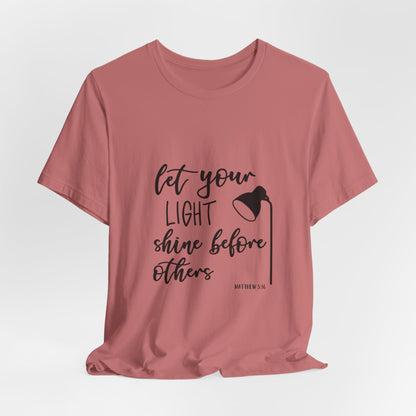 Inspirational Tee — "Let Your Light Shine Before Others" Graphic T-Shirt