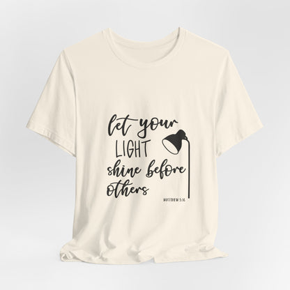 Inspirational Tee — "Let Your Light Shine Before Others" Graphic T-Shirt