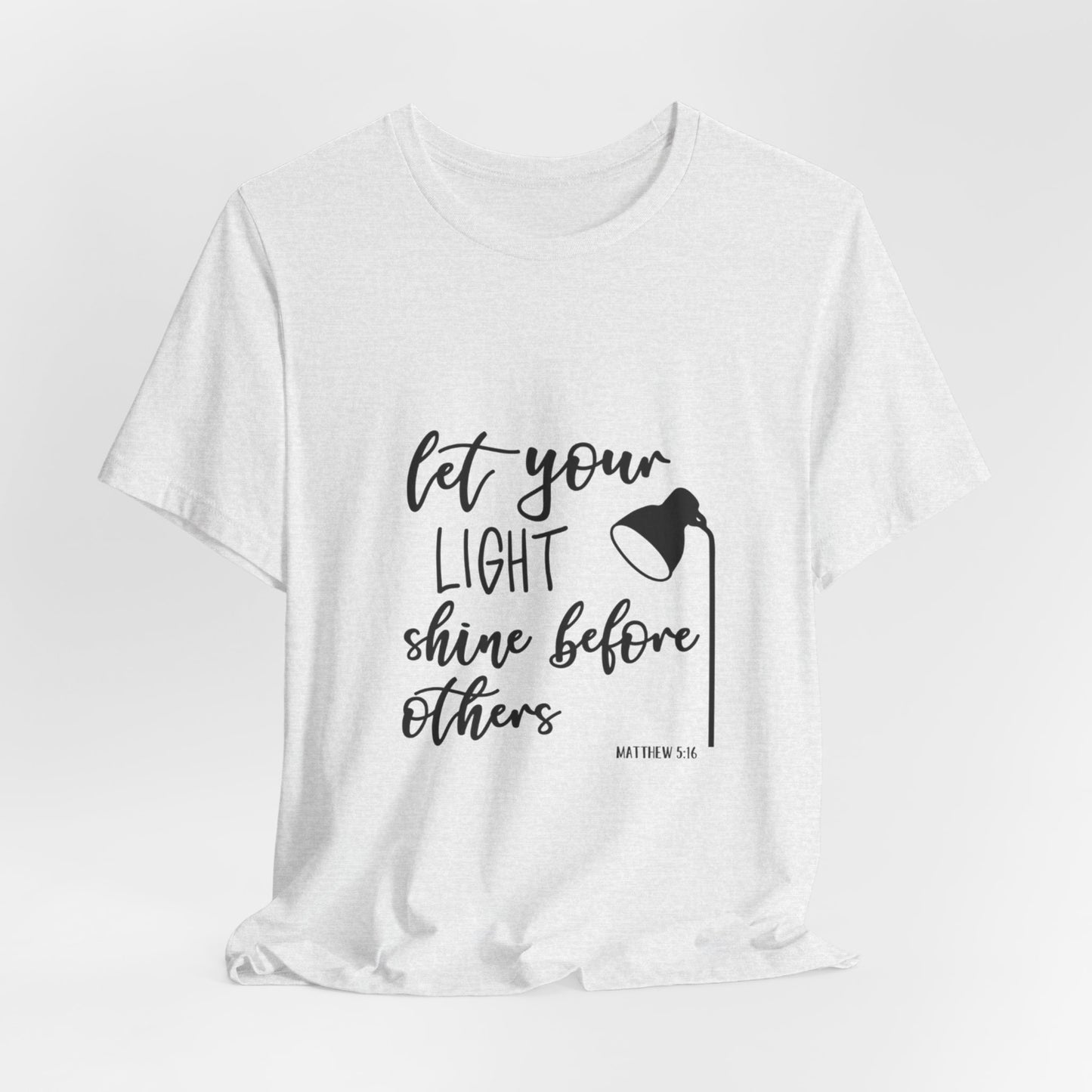 Inspirational Tee — "Let Your Light Shine Before Others" Graphic T-Shirt