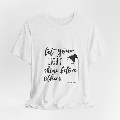 Inspirational Tee — "Let Your Light Shine Before Others" Graphic T-Shirt