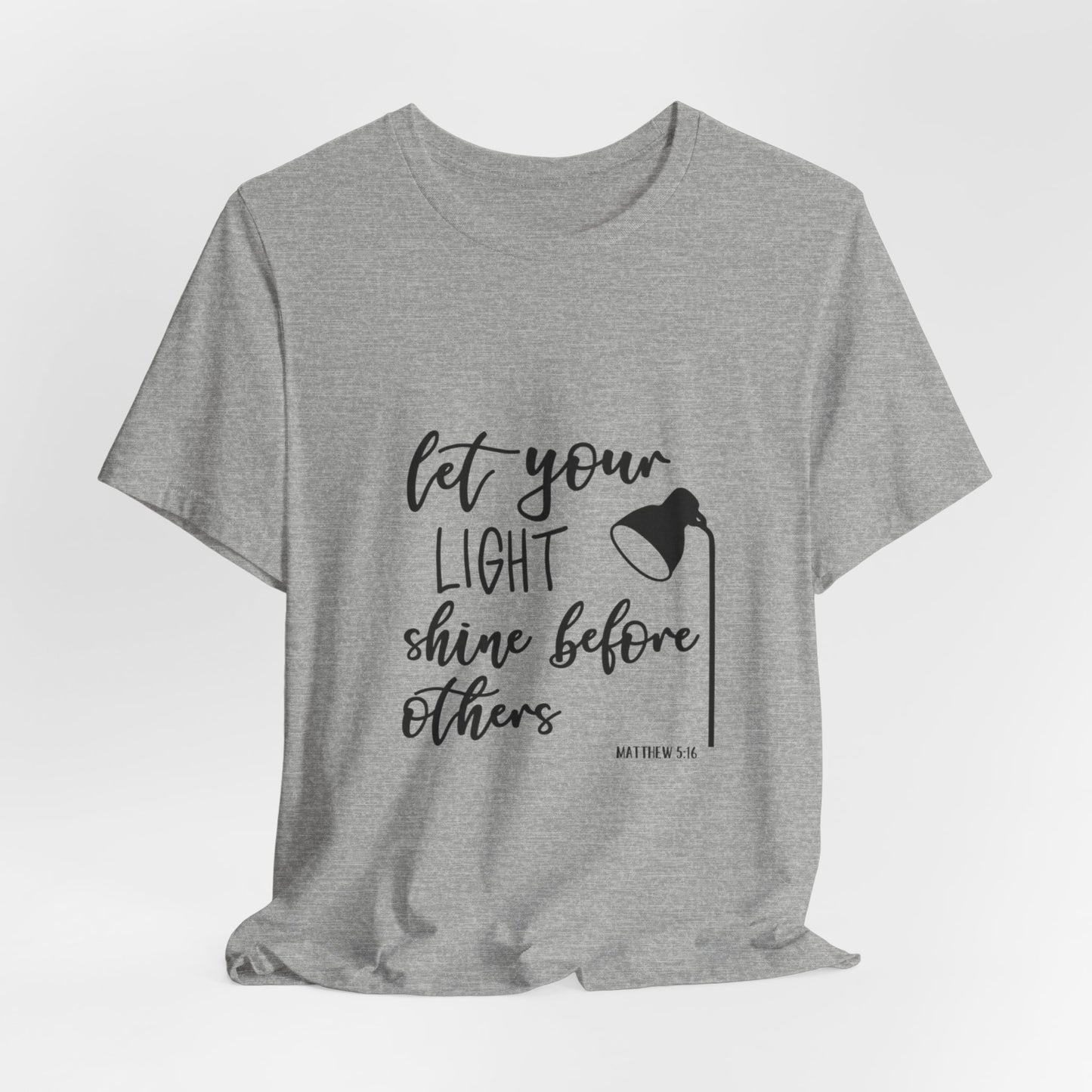 Inspirational Tee — "Let Your Light Shine Before Others" Graphic T-Shirt