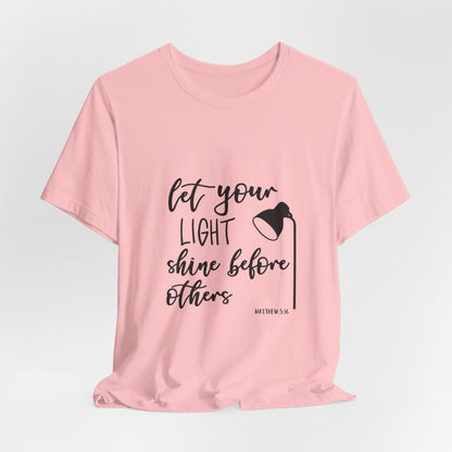 Inspirational Tee — "Let Your Light Shine Before Others" Graphic T-Shirt