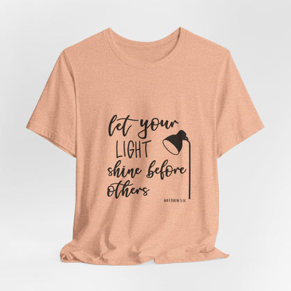 Inspirational Tee — "Let Your Light Shine Before Others" Graphic T-Shirt