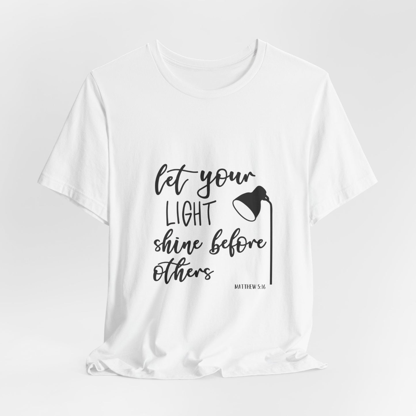 Inspirational Tee — "Let Your Light Shine Before Others" Graphic T-Shirt