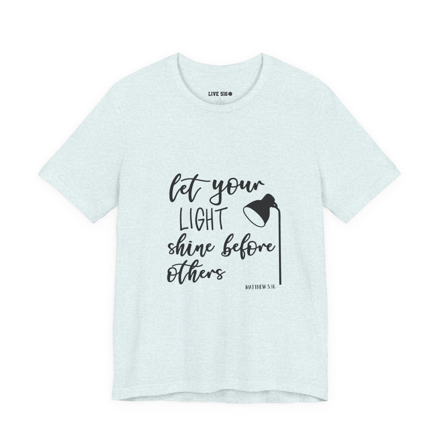 Inspirational Tee — "Let Your Light Shine Before Others" Graphic T-Shirt