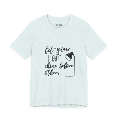 Inspirational Tee — "Let Your Light Shine Before Others" Graphic T-Shirt