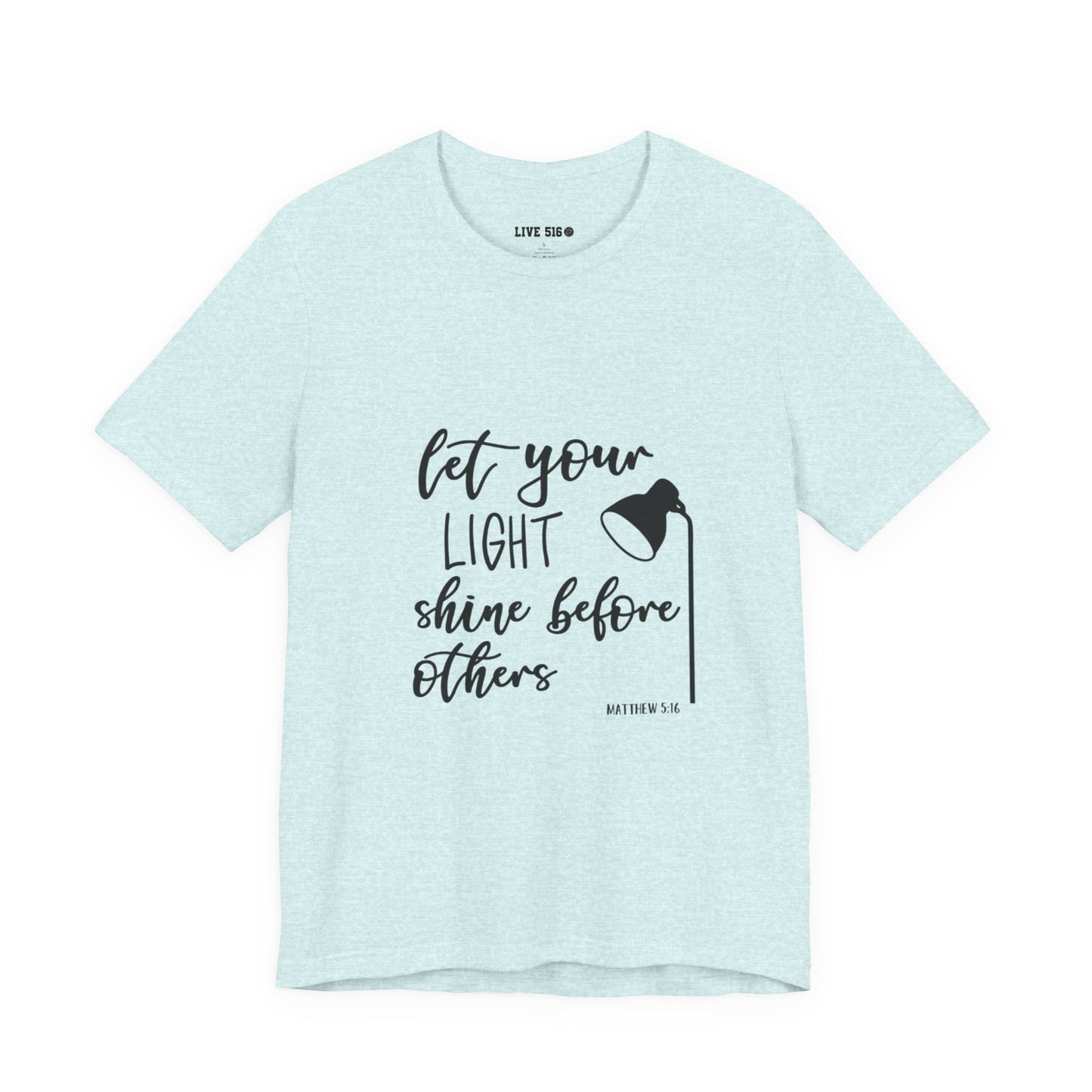 Inspirational Tee — "Let Your Light Shine Before Others" Graphic T-Shirt