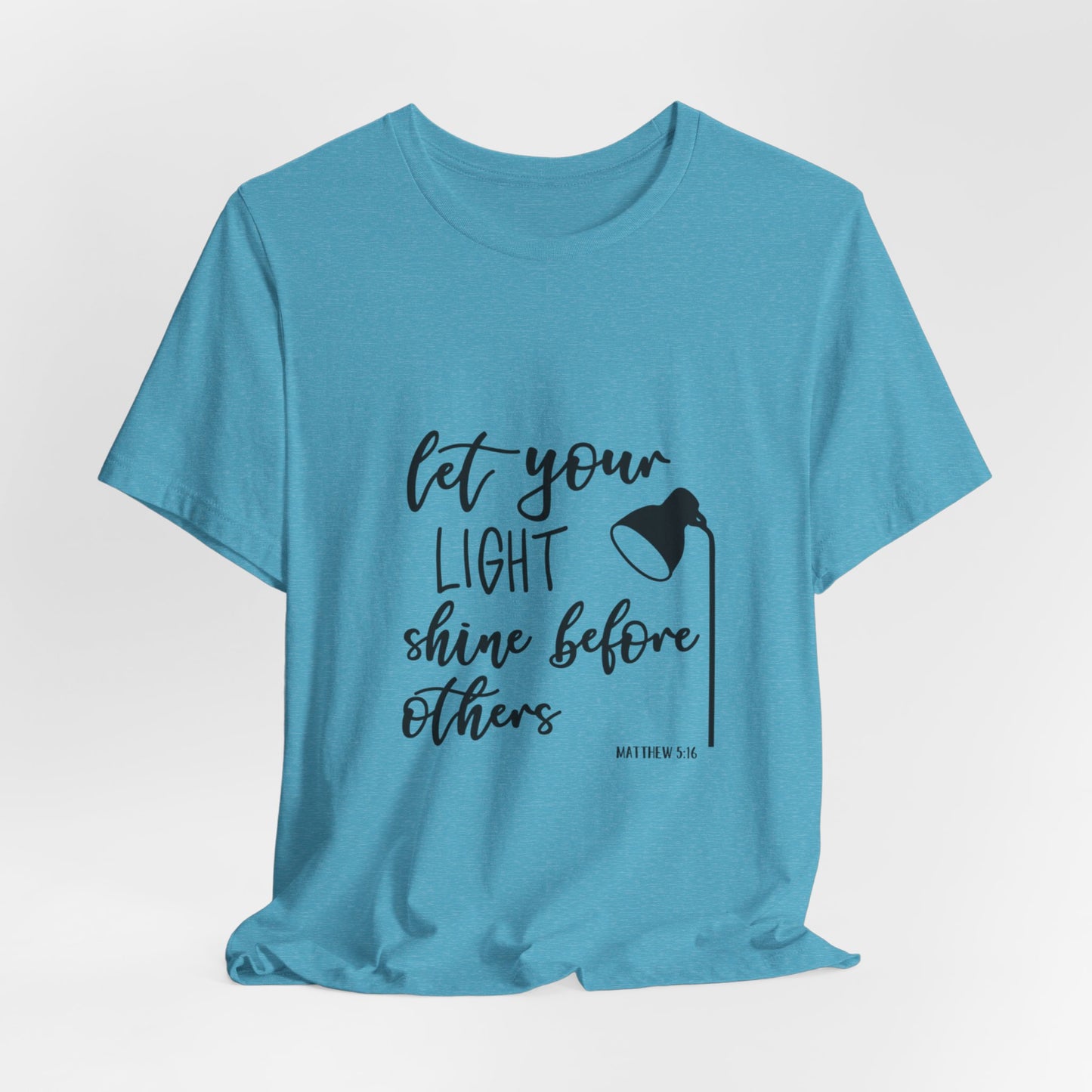 Inspirational Tee — "Let Your Light Shine Before Others" Graphic T-Shirt