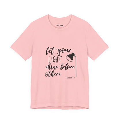Inspirational Tee — "Let Your Light Shine Before Others" Graphic T-Shirt